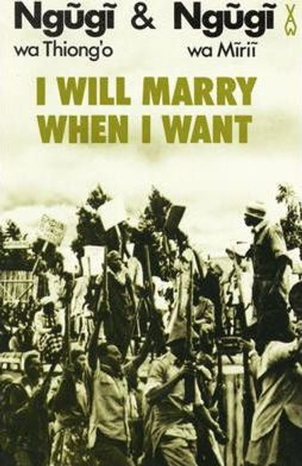 Ngugi wa Mirii / I Will Marry When I Want