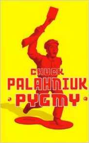Chuck Palahniuk / Pygmy