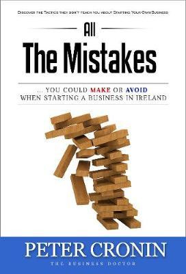 Peter Cronin / All the mistakes you could make or avoid when starting a business in Ireland