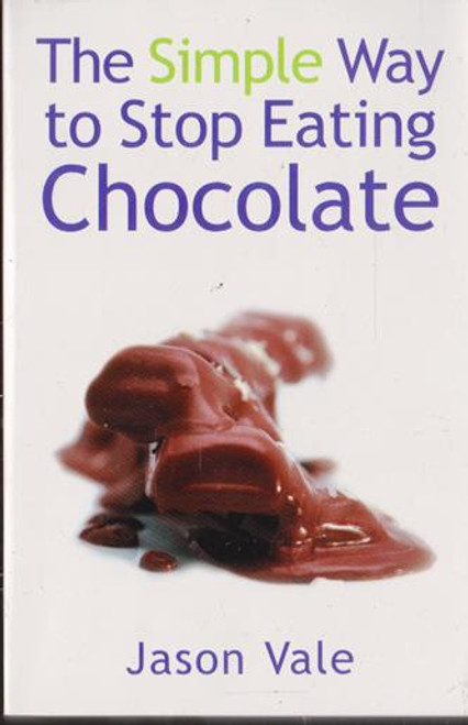 Jason Vale / The Simple Way to Stop Eating Chocolate