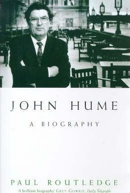 Paul Routledge / John Hume : A Biography