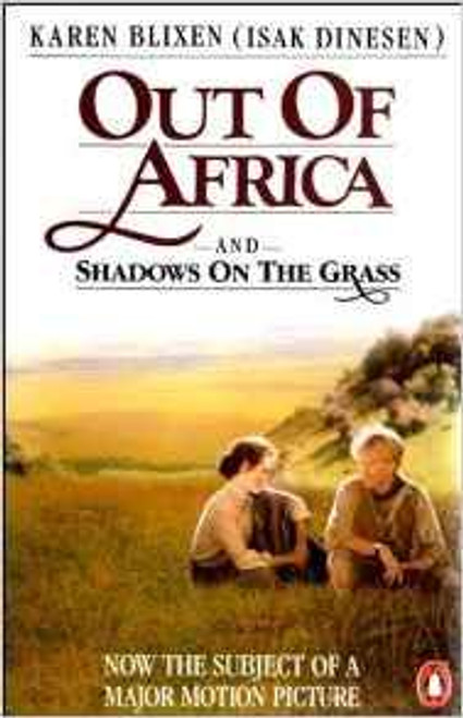 Karen Blixen / Out of Africa and Shadows on the Grass