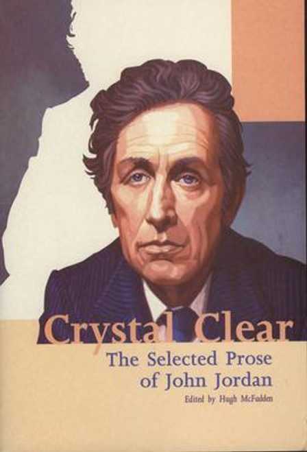 Hugh McFadden / Crystal Clear : The Selected Prose of John Jordan (Large Paperback)