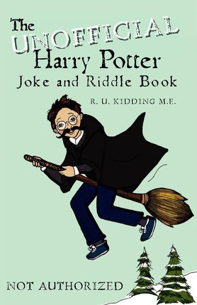 R U Kidding / The Unofficial Harry Potter Joke and Riddle Book