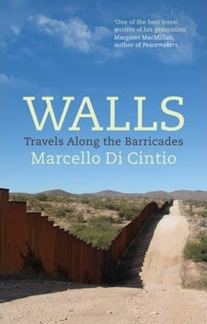 Marcello Di Cintio / Walls: Travels Along the Barricade (Large Paperback)
