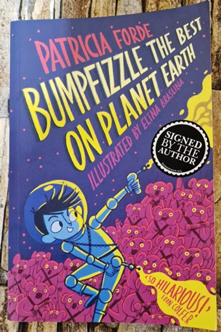 Patricia Forde / Bumpfizzle the Best on Planet Earth (Signed by the Author) (Paperback)