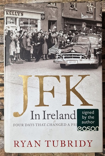 Ryan Tubridy / JFK in Ireland (Signed by the Author) (Hardback) (1)