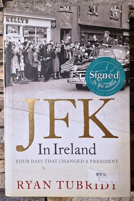 Ryan Tubridy / JFK in Ireland (Signed by the Author) (Hardback) (2)