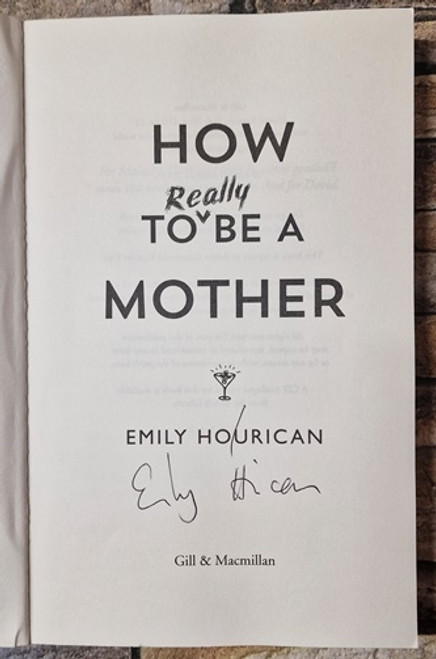 Emily Hourican / How to Really be a Mother (Signed by the Author) (Large Paperback)