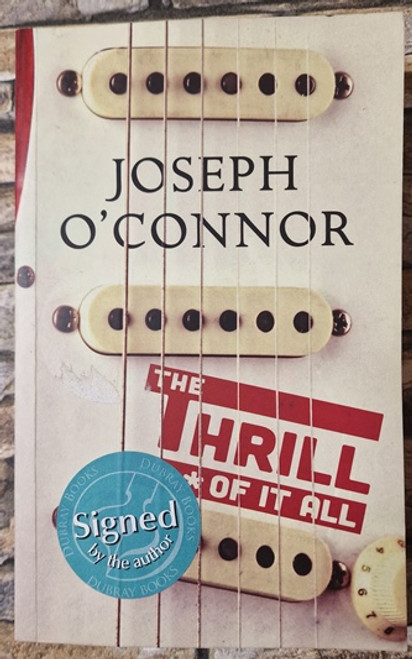 Joseph O'Connor / The Thrill of it All (Signed by the Author) (Large Paperback)