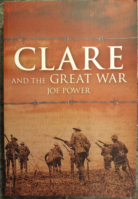 Joe Power - Clare and the Great War- PB - 2015