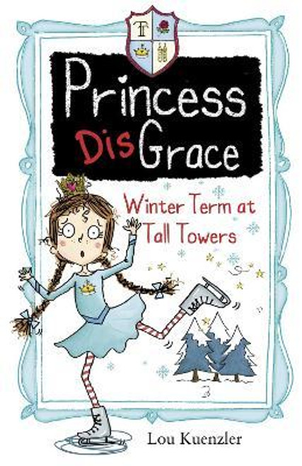 Lou Kuenzler / Princess DisGrace: Winter Term at Tall Towers