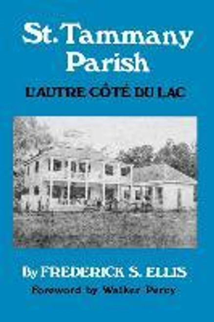 Frederick Ellis / St. Tammany Parish : L'Autre Cote du Lac (Large Paperback)