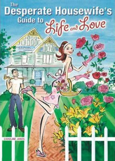 Caroline Jones / Desperate Housewife's Guide to Life and Love (Large Paperback)