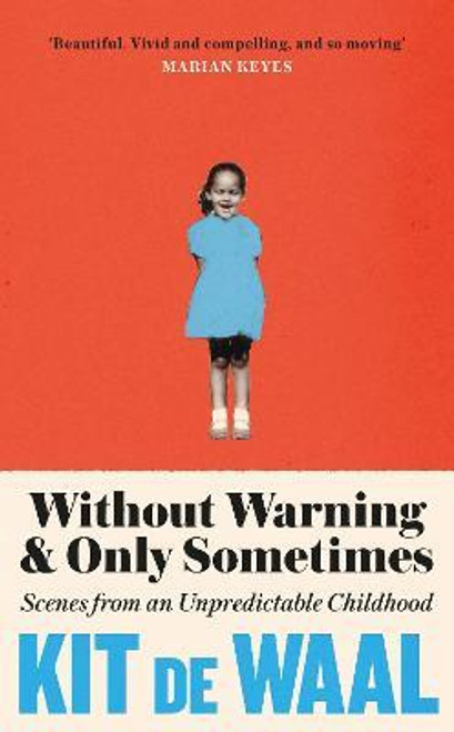 Kit de Waal / Without Warning and Only Sometimes (Large Paperback)