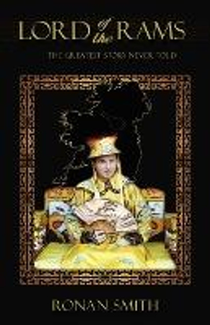 Ronan Smith / Lord of the Rams : The Greatest Story Never Told (Large Paperback)