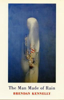 Brendan Kennelly / The Man Made of Rain (Large Paperback)