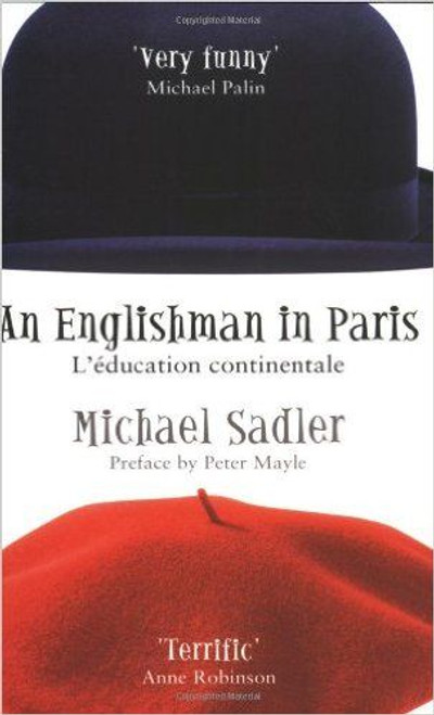 Michael Sadler / An Englishman In Paris: L'education Continentale
