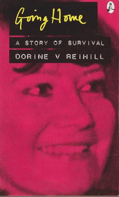 Dorine V Reihill / Going Home : A Story of Survival Dorine V Reihill / Going Home : A Story of Survival
