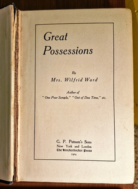 1909 Great Possessions by Mrs. Wilfrid Ward