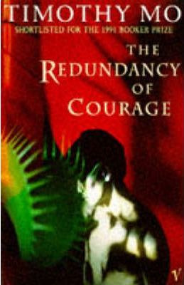 Timothy Mo / The Redundancy of Courage
