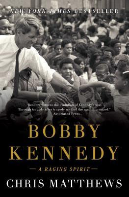 Chris Matthews / Bobby Kennedy : A Raging Spirit (Large Paperback)