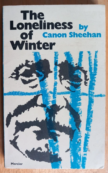 Patrick Augustine Sheehan ( Canon Sheehan) - The Loneliness of Winter ( Under the Cedars and the Stars) - 1973