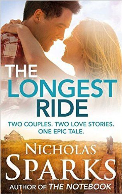 Nicholas Sparks / The Longest Ride Nicholas Sparks / The Longest Ride