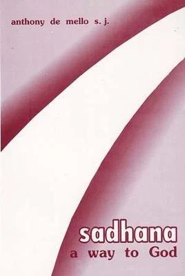 Anthony de Mello / Sadhana : A Way to God (Large Paperback)