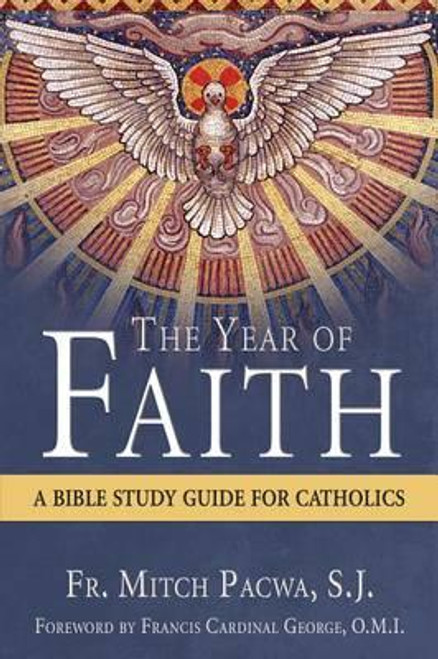 Fr. Mitch Pacwa / The Year of Faith : A Bible Study Guide for Catholics (Large Paperback)
