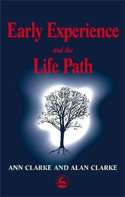 Alan Clarke / Early Experience and the Life Path (Large Paperback)