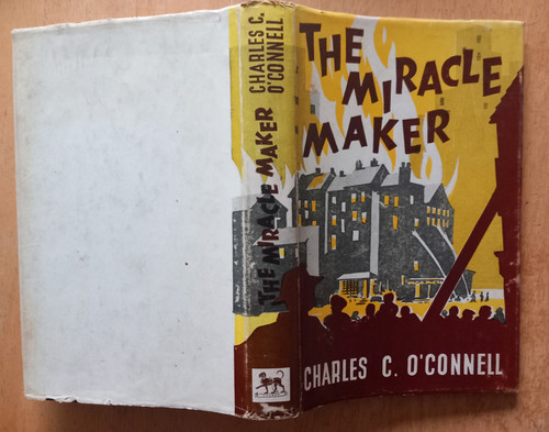 Charles C O'Connell - The Miracle Maker - HB - Vintage Talbot Press HB 1960