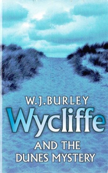 W.J. Burley / Wycliffe and the Dunes Mystery