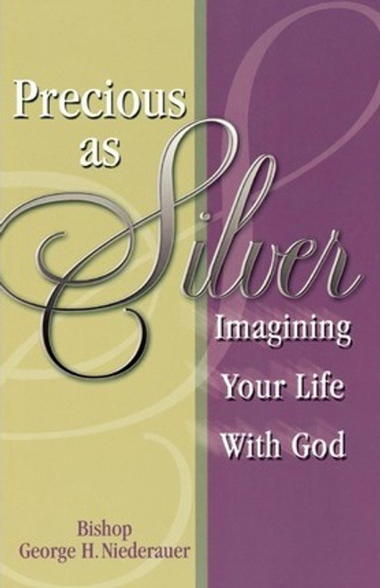 George Niederauer / Precious as Silver : Imagining Your Life with God (Large Paperback)