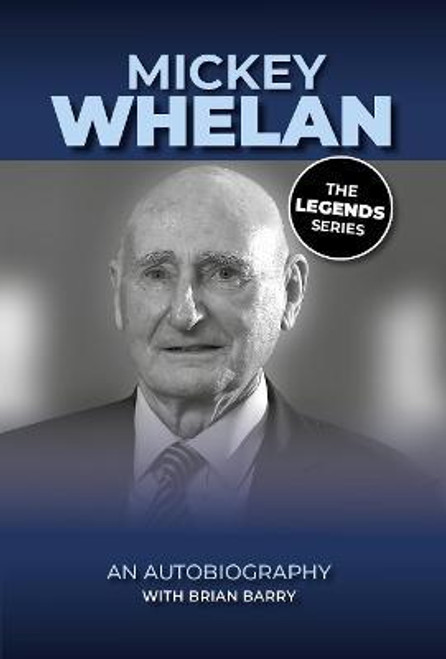 Mickey Whelan / Mickey Whelan; an Autobiography (Large Paperback)