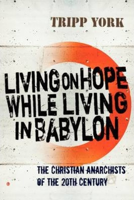 Tripp York / Living on Hope while Living in Babylon (Large Paperback)