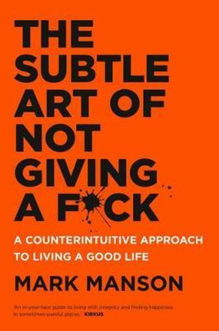 Mark Manson / The Subtle Art of Not Giving a F*ck : A Counterintuitive Approach to Living a Good Life (Large Paperback)