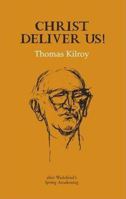 Thomas Kilroy / Christ Deliver Us! (Large Paperback)