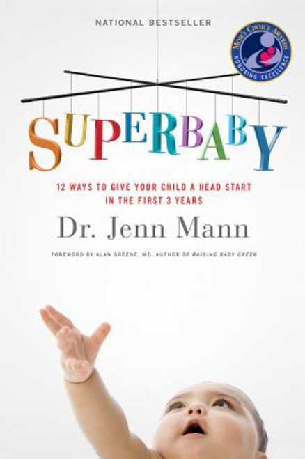 Jenn Mann / SuperBaby : 12 Ways to Give Your Child a Head Start in the First 3 Years (Large Paperback)