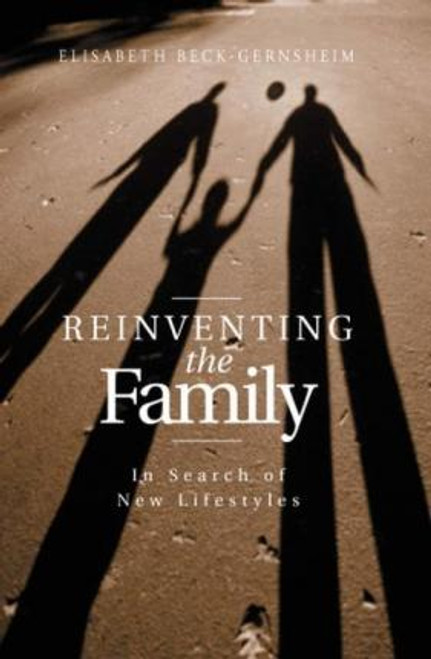 Elisabeth Beck-Gernsheim / Reinventing the Family (Large Paperback)