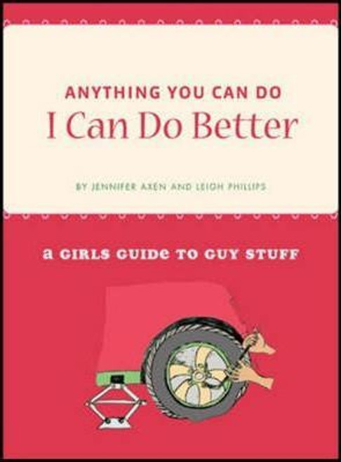 Jennifer Axen / Anything You Can Do I Can Do Better (Large Paperback)