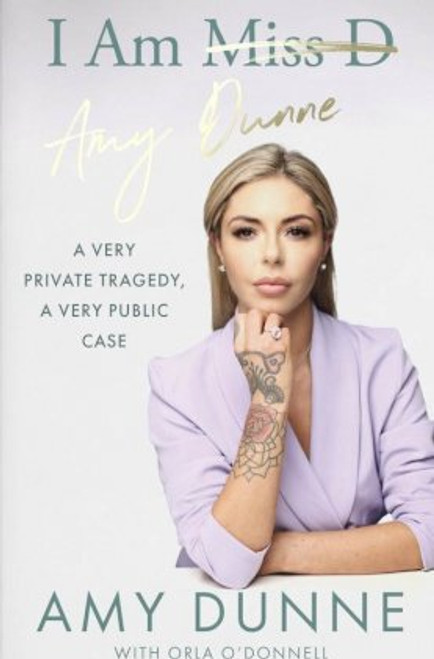 Amy Dunne / I Am Amy Dunne : A Very Private Tragedy A Very Public Case (Large Paperback)