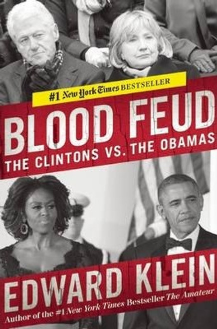 Edward Klein / Blood Feud : The Clintons vs. the Obamas (Hardback)