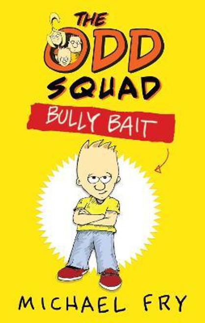 Michael Fry / The Odd Squad: Bully Bait