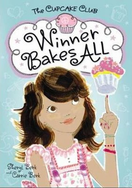 Sheryl Berk / Winner Bakes All : The Cupcake Club
