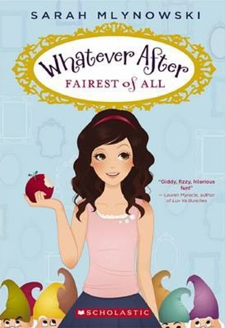 Sarah Mlynowski / Whatever After: #1 Fairest of All