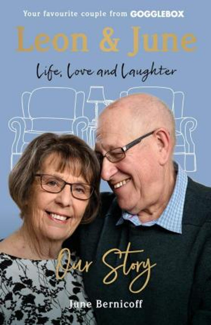 June Bernicoff / Leon and June: Our Story : Life Love & Laughter (Hardback)