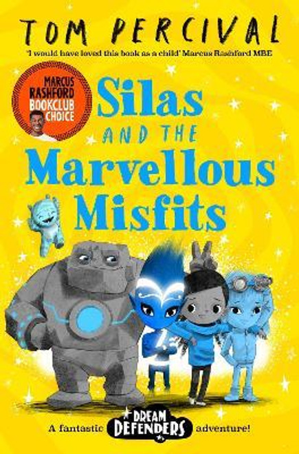 Tom Percival / Silas and the Marvellous Misfits : A Marcus Rashford Book Club Choice