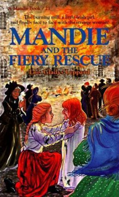 Lois Gladys Leppard / Mandie and the Fiery Rescue