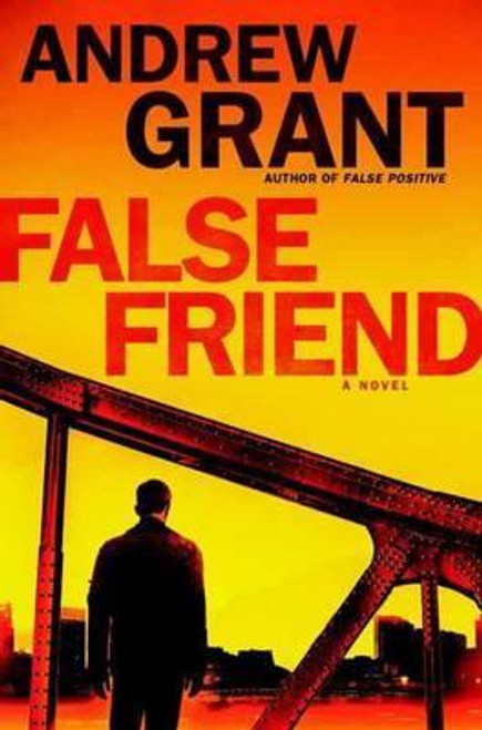 Andrew Grant / False Friend (Hardback)